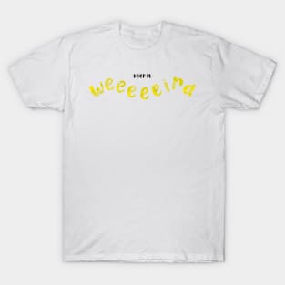 Keep it weird - yellow T-Shirt